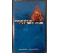 Acquire the Fire - Live God Loud [Casete]