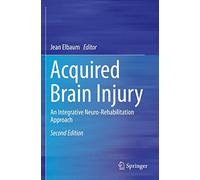Acquired Brain Injury: An Integrative Neuro-Rehabilitation Approach