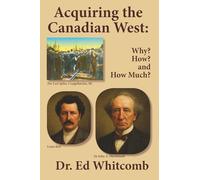 Acquiring the Canadian West: Why? How? And How Much?