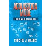 Acquisition Mode: From My Will to Thy Will be done