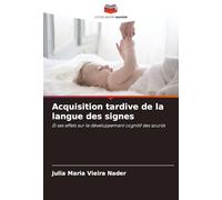 Acquisition tardive de la langue des signes
