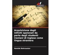 Acquisizione degli infiniti opzionali da parte degli studenti iraniani di inglese come lingua straniera