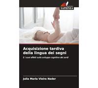 Acquisizione tardiva della lingua dei segni
