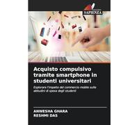 Acquisto compulsivo tramite smartphone in studenti universitari: Esplorare l'impatto del commercio mobile sulle abitudini di spesa degli studenti