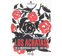 Ácratas en la Universidad Central, 1967-69,Los (RUGIDO Y CARCAJADA)