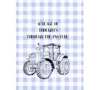 Acreage of thoughts through the pasture: A farm theme journal for everyone