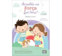Acredita na Força Que Tens! (Crescer É Uma Aventura)