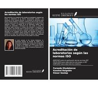 Acreditación de laboratorios según las normas ISO: SIMPOSIO sobre la aplicación de las normas ISO 17025:2005 para laboratorios de ensayo e ISO 15189:2007 para laboratorios médicos.