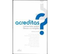 Acreditas? Conversas Sobre Deus E A Religião (ebook)