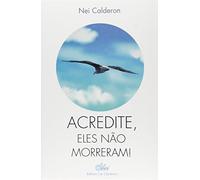 acredite eles nao morreram