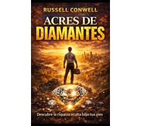 Acres de Diamantes: Descubre la riqueza oculta bajo tus pies