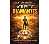 Acres de Diamantes: Descubre la riqueza oculta bajo tus pies