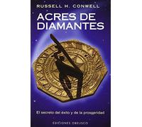 Acres De Diamantes: El Secreto Del Exito Y De La Prosperidad