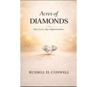 Acres of Diamonds Our Every-day Opportunities