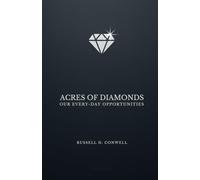 ACRES OF DIAMONDS: OUR EVERY-DAY OPPORTUNITIES