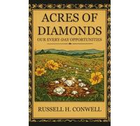 ACRES OF DIAMONDS: Our Every-day Opportunities