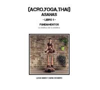 ACRO.YOGA.THAI: LIBRO 1 - FUNDAMENTOS