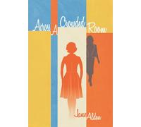 Across A Crowded Room: Revised Edition