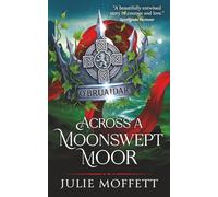 Across a Moonswept Moor (Irish Lion Duology)