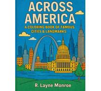 Across America: A Coloring Book of Famous Cities & Landmarks (Across the World Coloring Series)