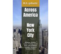Across America: New York City: Manhattan · Brooklyn · Queens · The Bronx · Staten Island - Mit persönlichen Anekdoten, Rezepten & Routenvorschlägen (Across America - Reiseberichte von M.A. gellantic)