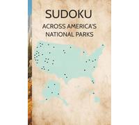Across America's National Parks Sudoku Puzzle Book: Sudoku Puzzles for Across America's National Parks | Help Calm the Mind, Relax, Focus, Have Fun ... 110 Pages | 50+ Puzzles | Solutions Included