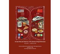 Across China and America: Little Stories of Big Differences: 中美文化：小故事大不同