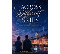 Across Different Skies: A Story of Distance, Longing, and Love