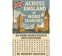 Across England In Word Searches: 60 Word Search Puzzles With Solutions