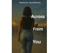 Across From You: Poem of Love, Loss, and Healing