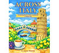 Across Italy: A Coloring Book of Cities, Landmarks & Italian Life (Across the World Coloring Series)