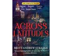Across Latitudes: The Complete Trilogy