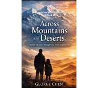 Across Mountains and Deserts: A Family’s Journey Through Loss, Faith, and Reunion (Beneath the Qilian Mountains)