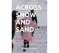 ACROSS SNOW AND SAND: Christmas Hikes from the Arctic to the Equator