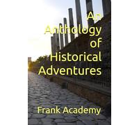 Across the Ages: An Anthology of Historical Adventures