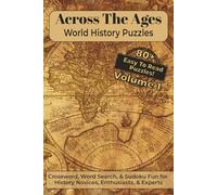 Across The Ages World History Puzzles Volume 1: Crossword, Word Search, and Sudoku Puzzles with Easy To Read Print about World History, Civilization, ... Gift for Vacations, Holidays, and Relaxation