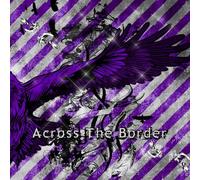 Across The Border 初回限定盤Bタイプ