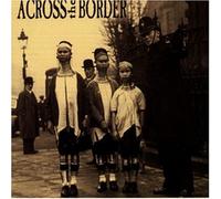 Across the Border - Short Songs,Long Faces [Import]