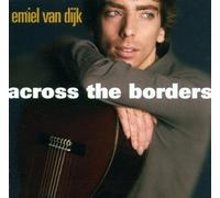 Across the Borders by Emiel Van Dijk (2002-02-04)