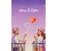 Across The Distance, My Love: A Long-Distance Valentine Journal Filled With Love & Heartfelt Reminders