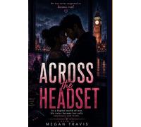 Across the Headset: In a digital world of war, his voice became her only sanctuary and truth