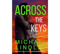 ACROSS THE KEYS (The "Hanna and Alex" Low Country Mystery Series.)
