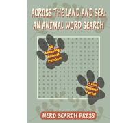 ACROSS THE LAND AND SEA:: AN ANIMAL WORD SEARCH