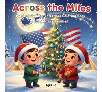 Across The Miles: Patriotic Toddler Christmas Coloring Book for Military Families Ages 1-3: For Brave Little Hearts Missing Mom or Dad (Across the Miles - Military Family Coloring Series)