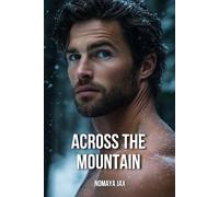 Across the Mountain: A Small Town Surprise Pregnancy Mountain Man Romance (The Last Billionaires)