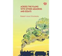 Across The Plains With Other Memories And Essays (Edition1)