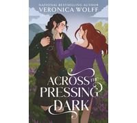 Across the Pressing Dark: A YA Time Travel Romantasy of Love, Magic, and the Scottish Highlands: 1