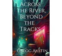 Across the River, Beyond the Tracks