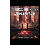 Across the Ruins: Sparks of Division