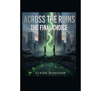 Across the Ruins - The Final Choice